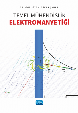 Temel Mühendislik Elektromanyetiği - Nobel Akademik Yayıncılık Kitap