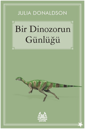 Bir Dinozorun Günlüğü - Arkadaş Yayınları Kitap