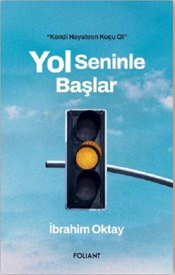 Yol Seninle Başlar - Foliant Yayınları Kitap