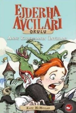 Ejderha Avcıları Okulu 2 Anne Ejderhanın İntikamı - Beyaz Balina Yayınları Kitap