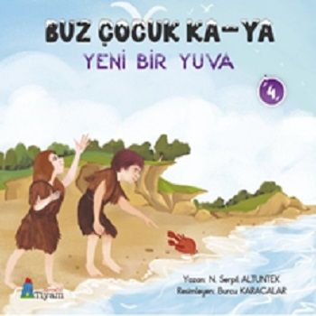 Buz Çocuk Ka-Ya Yeni Bir Yuva 4 - Tiyam Yayınevi Kitap