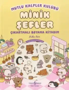 Mutlu Kalpler Kulübü – Minik Şefler – Çıkartmalı Boyama Kitabım - İş Bankası Kültür Yayınları Kitap
