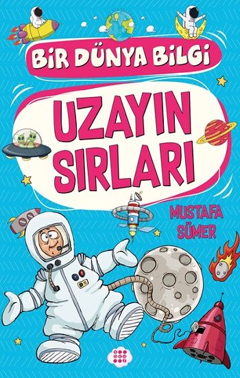 Uzayın Sırları – Bir Dünya Bilgi - Dokuz Yayınları Kitap