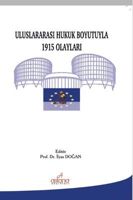 Uluslararası Hukuk Boyutuyla 1915 Olayları - Astana Yayınları Kitap