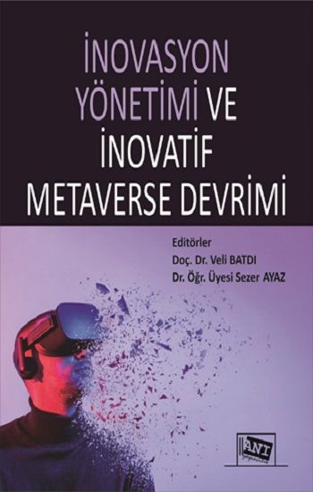 İnovasyon Yönetimi ve İnovatif Metaverse Devrimi - Anı Yayıncılık Kitap
