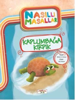 Kaplumbağa Kırpık - Nasıllı Masallar - Yediveren Çocuk Kitap
