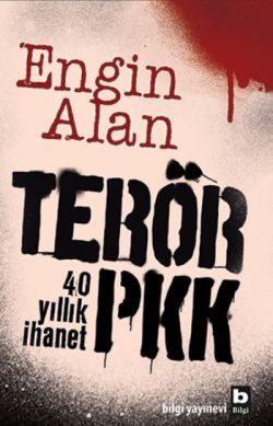 Terör PKK - 40 Yıllık İhanet - Bilgi Yayınevi Kitap