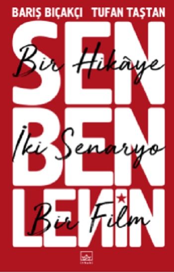 Sen Ben Lenin: Bir Hikâye, İki Senaryo, Bir Film - İthaki Yayınları Kitap