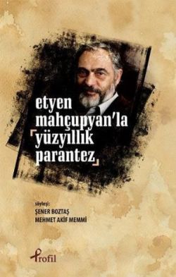 Etyen Mahçupyan'la Yüzyıllık Parantez - Profil Kitap Kitap