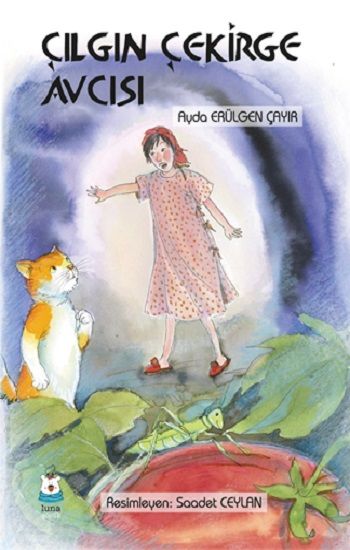 Çılgın Çekirge Avcısı - Luna Çocuk Yayınları Kitap