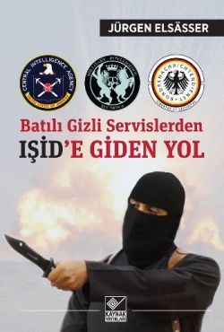 Batılı Gizli Servislerden Işid’e Giden Yol - Kaynak Yayınları Kitap