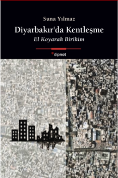 Diyarbakır’da Kentleşme - Dipnot Yayınları Kitap