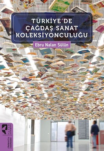 Türkiye'de Çağdaş Sanat Koleksiyonculuğu - Hayalperest Yayınları Kitap