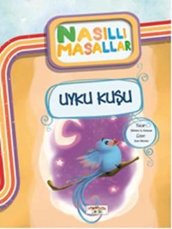 Uyku Kuşu - Nasıllı Masallar - Yediveren Çocuk Kitap