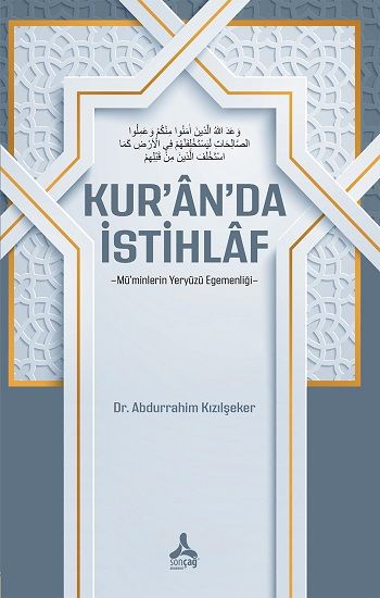 Kur’an’da İstihlaf -Mü’minlerin Yeryüzü Egemenliği - Sonçağ -Akademik Kitaplar Kitap
