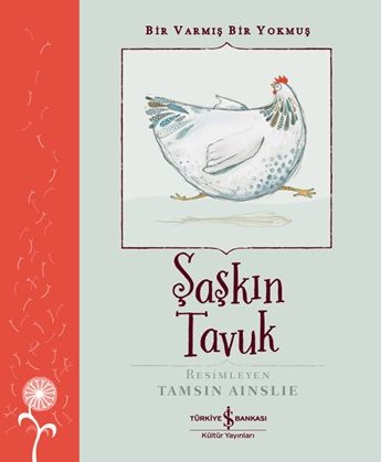 Şaşkın Tavuk – Bir Varmiş Bir Yokmuş - İş Bankası Kültür Yayınları Kitap