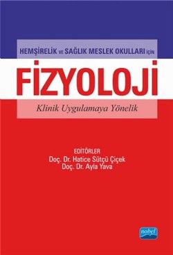Hemşirelik ve Sağlık Meslek Okulları İçin FİZYOLOJİ Klinik Uygulamaya Yönelik - Nobel Akademik Yayıncılık Kitap