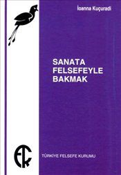 Sanata Felsefeyle Bakmak İoanna Kuçuradi Türkçe kitap kapağı