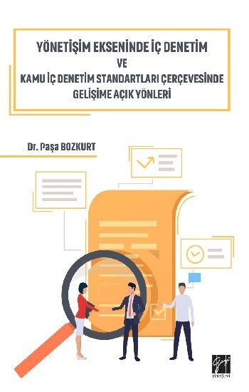 Yönetişim Ekseninde İç Denetim ve Kamu İç Denetim Standartları Çerçevesinde Gelişime Açık Yönleri - Gazi Kitabevi Kitap