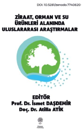 Ziraat, Orman ve Su Ürünleri Alanında Uluslararası Araştırmalar - Platanus Publishing Kitap