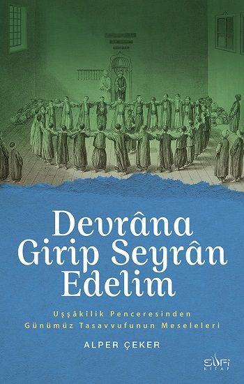 Devrana Girip Seyran Edelim - Sufi Kitap Kitap