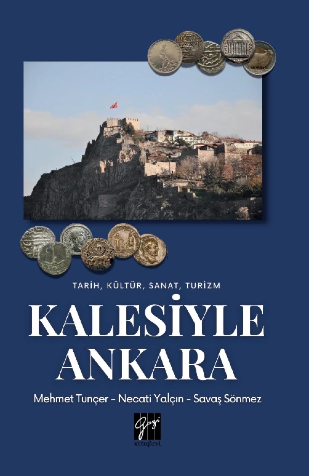 Tarih, Kültür, Sanat, Turizm Kalesiyle Ankara - Gazi Kitabevi Kitap