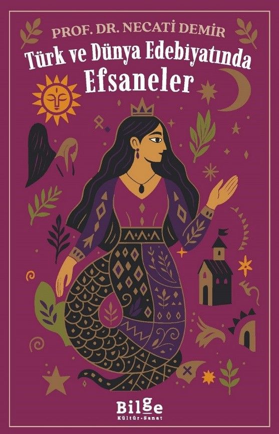 Türk ve Dünya Edebiyatında  Efsaneler - Bilge Kültür Sanat Kitap