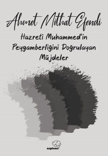 Hazreti Muhammed'in Peygamberliğini Doğrulayan Müjdeler - Sapiens Yayınları Kitap