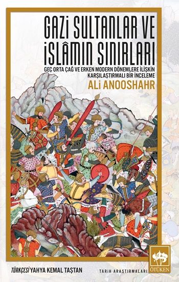 Gazi Sultanlar ve İslamın Sınırları - Ötüken Neşriyat Kitap