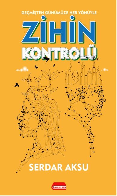 Geçmişten Günümüze Her Yönüyle Zihin Kontrolü - Kırmızı Ada Yayınları Kitap