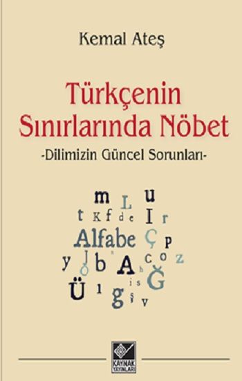 Türkçenin Sınırlarında Nöbet - Kaynak Yayınları Kitap