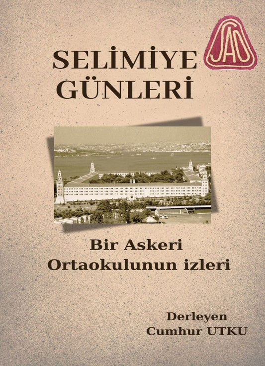 Selimiye Günleri Bir Askeri Ortaokulun İzleri - Galeati Yayıncılık Kitap