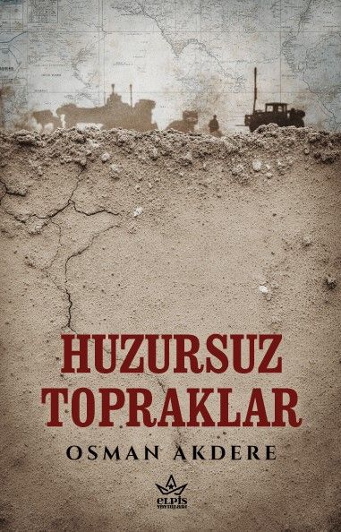 Huzursuz Topraklar - Elpis Yayınları Kitap