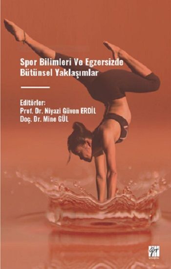Spor Bilimleri Ve Egzersizde Bütünsel Yaklaşımlar - Gazi Kitabevi Kitap