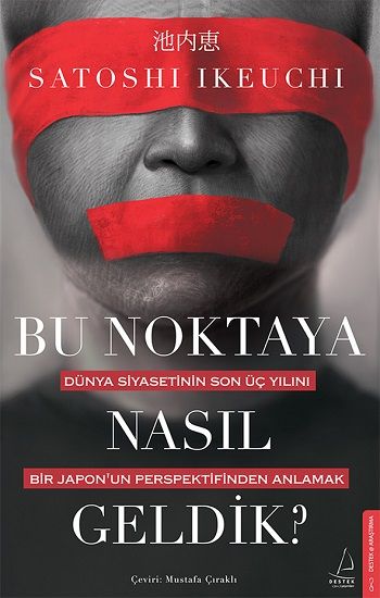 Bu Noktaya Nasıl Geldik? - Destek Yayınları Kitap