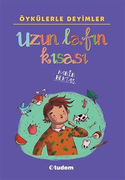 Öykülerle Deyimler - Uzun Lafın Kısası - Tudem Yayınları Kitap
