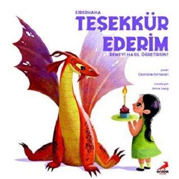 Ejderhana Teşekkür Ederim Demeyi Nasıl Öğretirsin - Erdem Çocuk Kitap