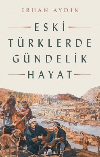 Eski Türklerde Gündelik Hayat - Kronik Kitap Kitap