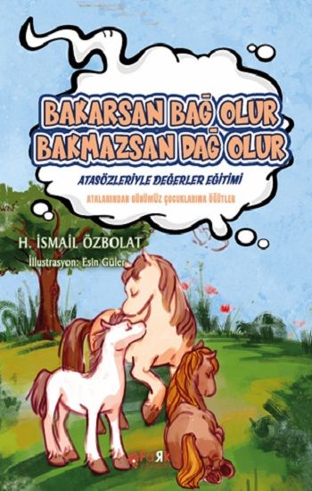 Bakarsan Bağ Olur Bakmazsan Dağ Olur (Atasözleriyle Değerler Eğitimi) - Fark Yayınları Kitap