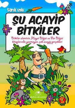 Şu Acayip Bitkiler Tarık Uslu Türkçe çocuk kitabı kapağı