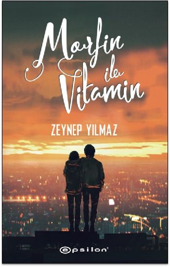 Morfin ile Vitamin - Epsilon Yayınları Kitap