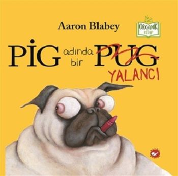 Pig Adında Bir Yalancı - Beyaz Balina Yayınları Kitap