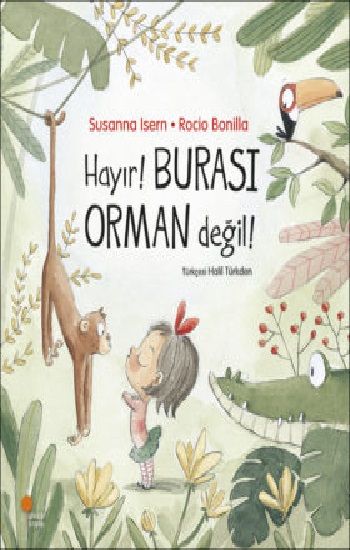 Hayır! Burası Orman Değil! - Günışığı Kitaplığı Kitap