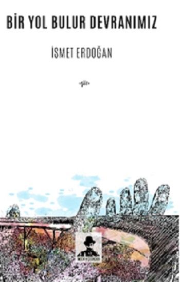 Bir Yol Bulur Devranımız - İmgenin Çocukları Kitap