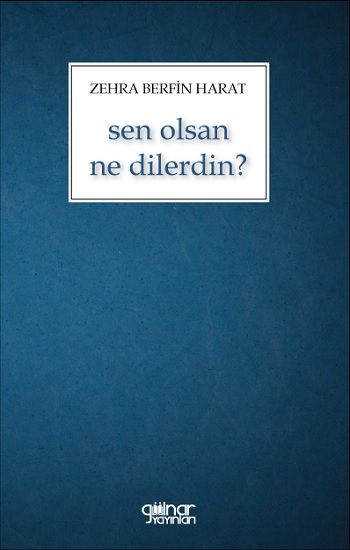 Sen Olsan Ne Dilerdin? - Gülnar Yayınları Kitap