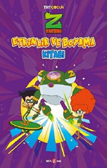Z Takımı Etkinlik ve Boyama Kitabı 2 - Beta Kids Kitap
