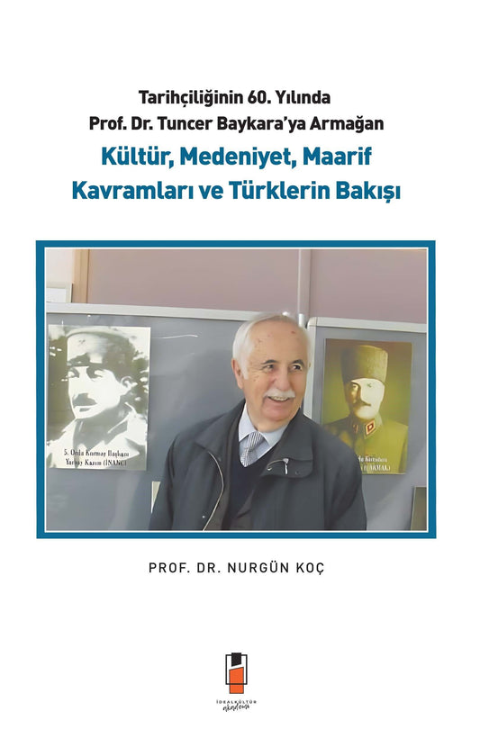 Kültür, Medeniyet, Maarif Kavramları ve Türklerin Bakışı - İdeal Kültür Akademik Kitap