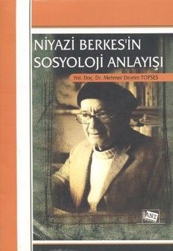 Niyazi Berkes’in Sosyoloji Anlayışı - Anı Yayıncılık Kitap