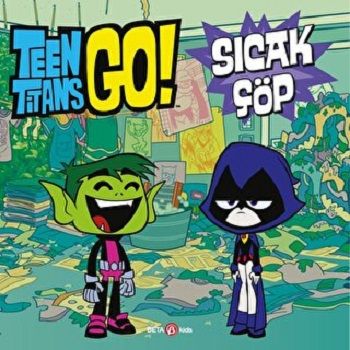TEEN TİTANS GO SICAK ÇÖP - Beta Kids Kitap