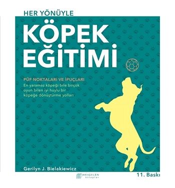 Her Yönüyle Köpek Eğitim - Akıl Çelen Kitaplar Kitap